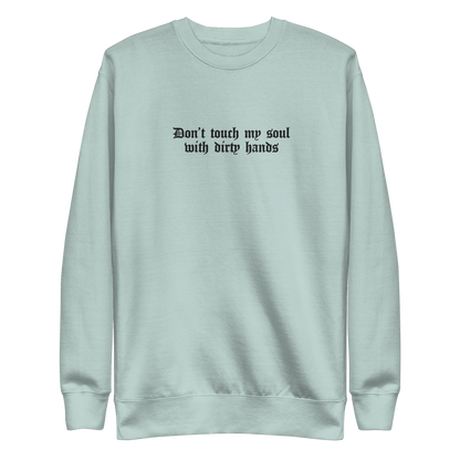 Don't Touch My Soul Embroidered Sweatshirt