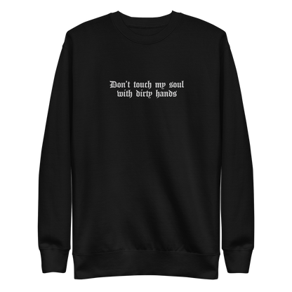 Don't Touch My Soul Embroidered Sweatshirt