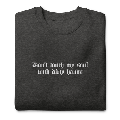 Don't Touch My Soul Embroidered Sweatshirt