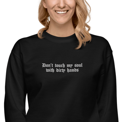 Don't Touch My Soul Embroidered Sweatshirt