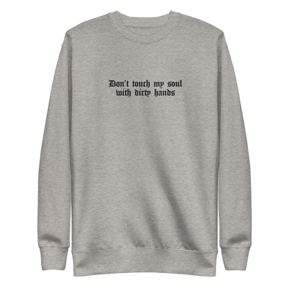 Don't Touch My Soul Embroidered Sweatshirt