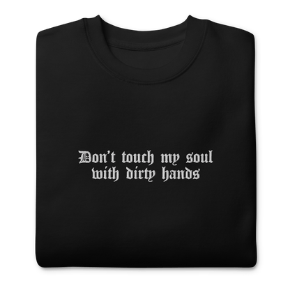 Don't Touch My Soul Embroidered Sweatshirt