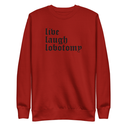 Live Laugh Lobotomy Embroidered Sweatshirt